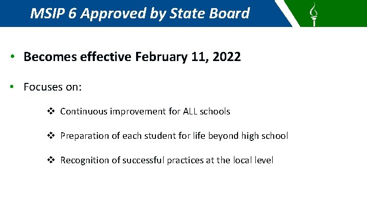 MSIP 6 Approved by State Board • Becomes effective February 11, 2022 • Focuses