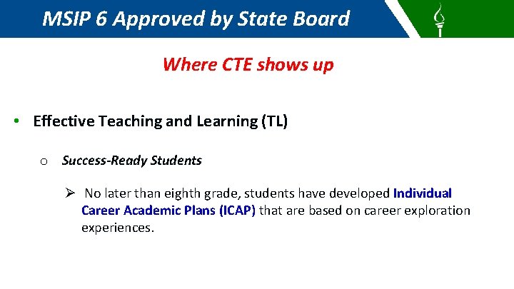 MSIP 6 Approved by State Board Where CTE shows up • Effective Teaching and