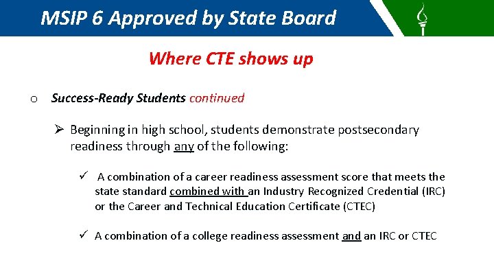 MSIP 6 Approved by State Board Where CTE shows up o Success-Ready Students continued