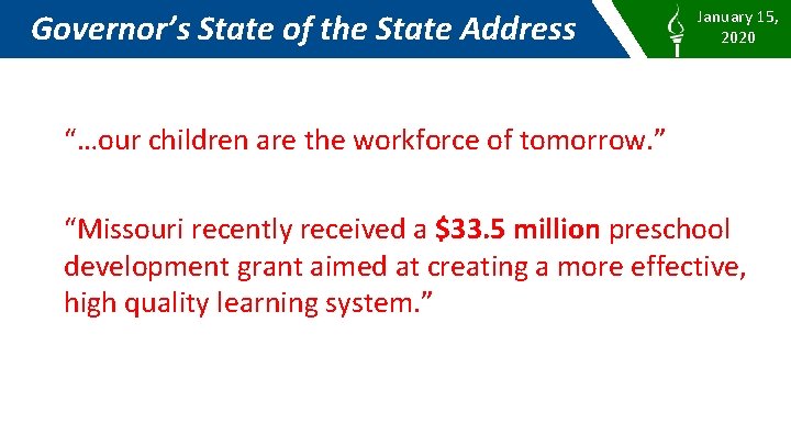 Governor’s State of the State Address January 15, 2020 “…our children are the workforce