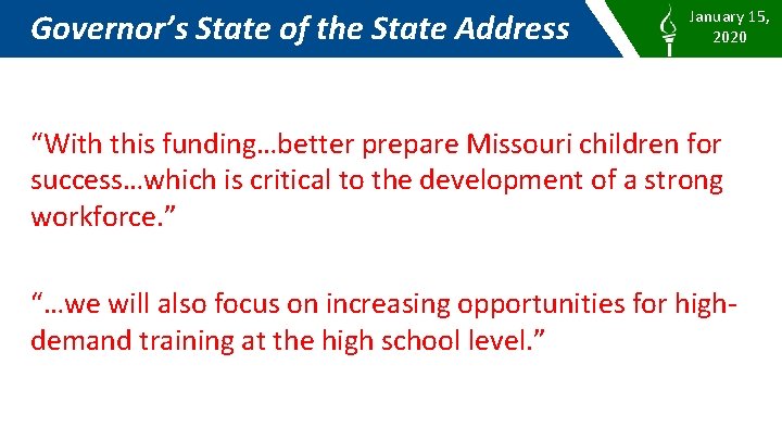Governor’s State of the State Address January 15, 2020 “With this funding…better prepare Missouri