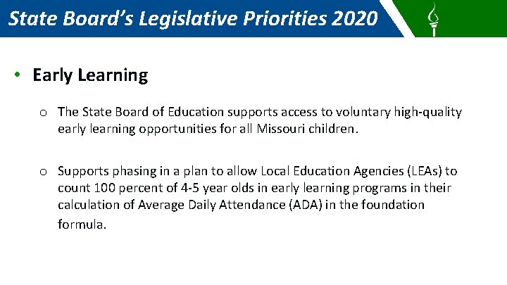State Board’s Legislative Priorities 2020 • Early Learning o The State Board of Education
