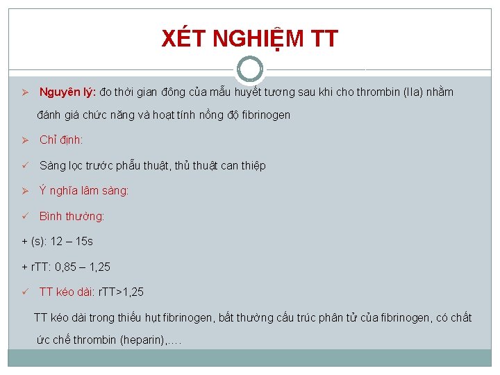 XÉT NGHIỆM TT Ø Nguyên lý: đo thời gian đông của mẫu huyết tương