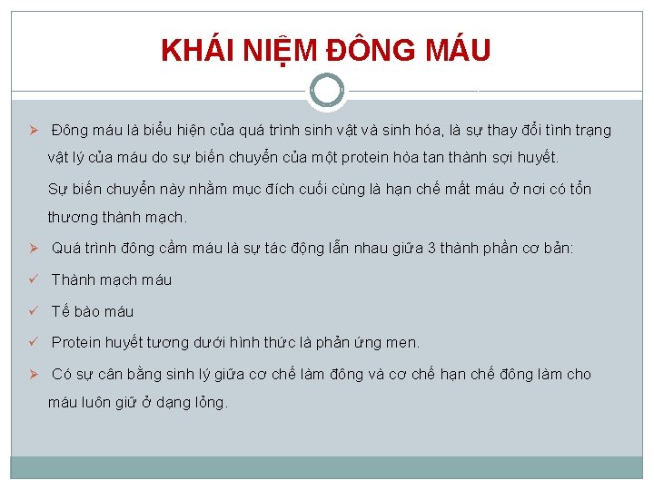 KHÁI NIỆM ĐÔNG MÁU Ø Đông máu là biểu hiện của quá trình sinh