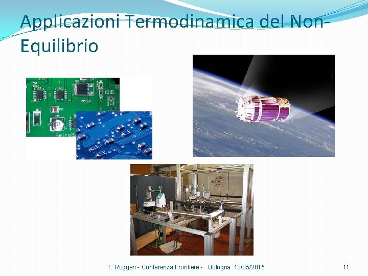 Applicazioni Termodinamica del Non. Equilibrio T. Ruggeri - Conferenza Frontiere - Bologna 13/05/2015 11