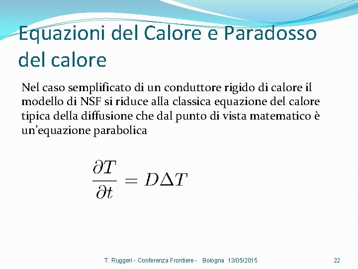 Equazioni del Calore e Paradosso del calore Nel caso semplificato di un conduttore rigido