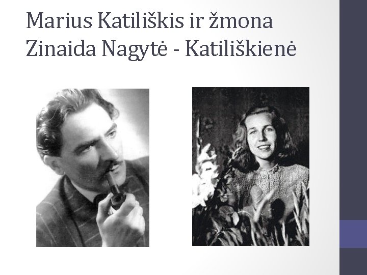 Marius Katiliškis ir žmona Zinaida Nagytė - Katiliškienė 