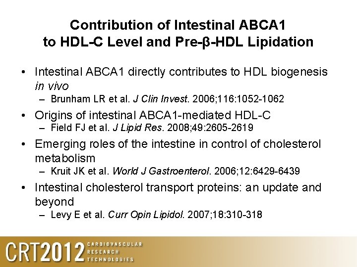 Contribution of Intestinal ABCA 1 to HDL-C Level and Pre-β-HDL Lipidation • Intestinal ABCA