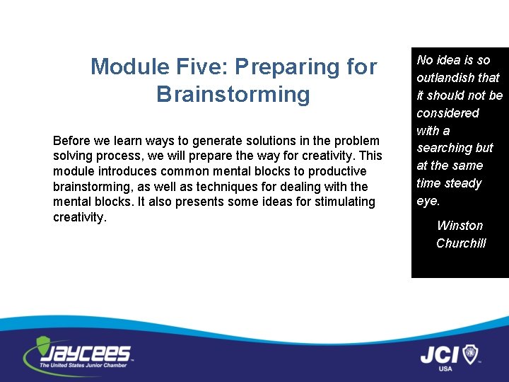 Module Five: Preparing for Brainstorming Before we learn ways to generate solutions in the