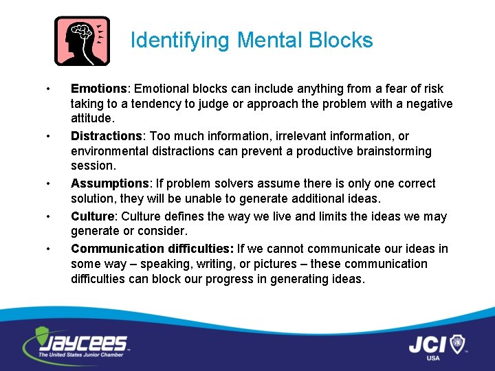 Identifying Mental Blocks • • • Emotions: Emotional blocks can include anything from a