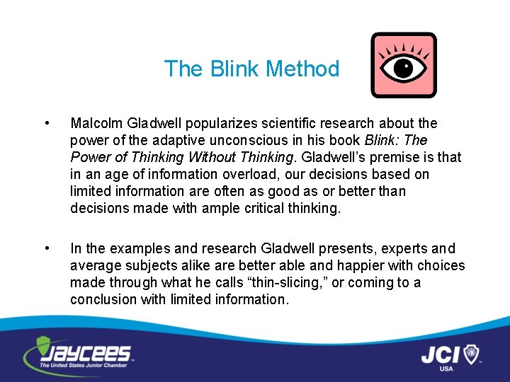 The Blink Method • Malcolm Gladwell popularizes scientific research about the power of the