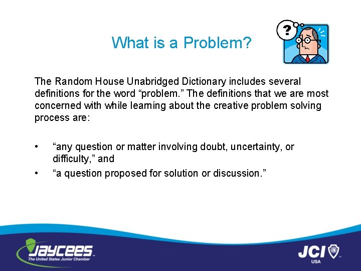 What is a Problem? The Random House Unabridged Dictionary includes several definitions for the