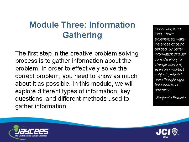 Module Three: Information Gathering The first step in the creative problem solving process is