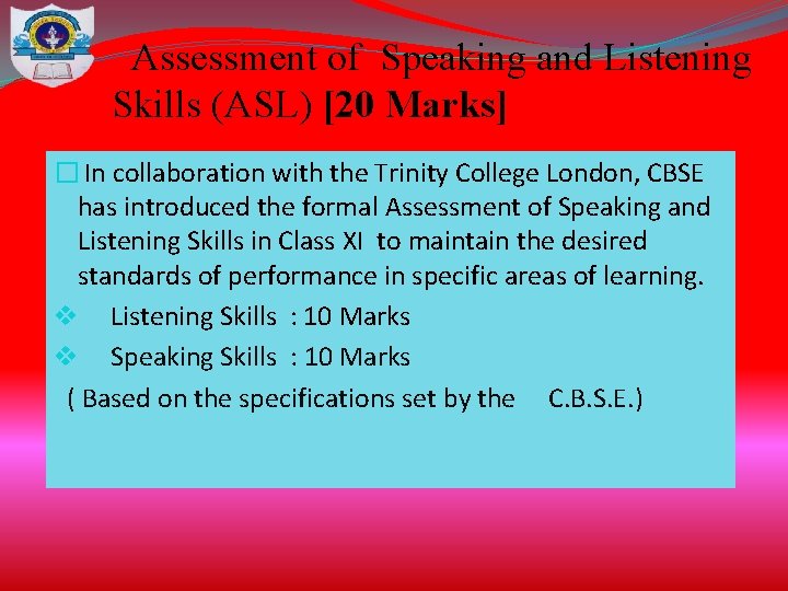 Assessment of Speaking and Listening Skills (ASL) [20 Marks] � In collaboration with the