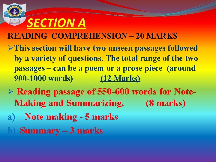 SECTION A READING COMPREHENSION – 20 MARKS ØThis section will have two unseen passages