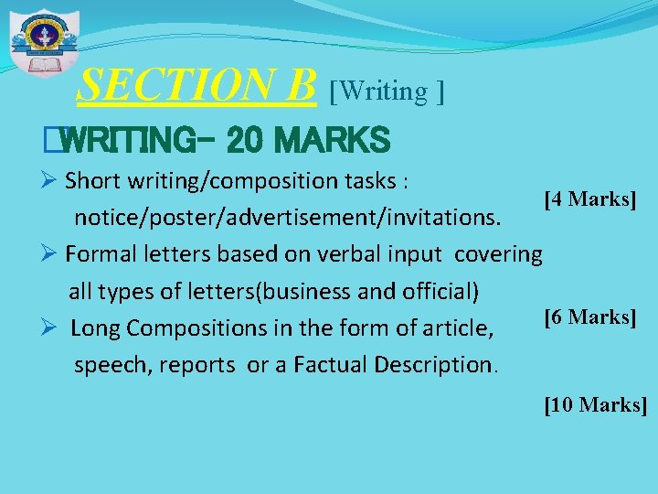 SECTION B [Writing ] �WRITING– 20 MARKS Ø Short writing/composition tasks : [4 Marks]