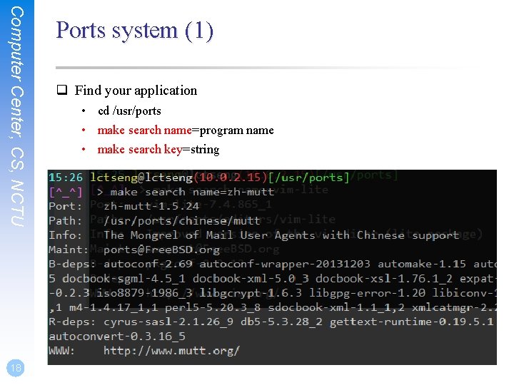 Computer Center, CS, NCTU 18 Ports system (1) q Find your application • cd