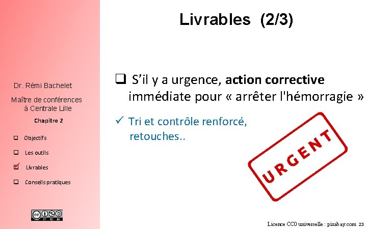 Livrables (2/3) Dr. Rémi Bachelet Maître de conférences à Centrale Lille Chapitre 2 q