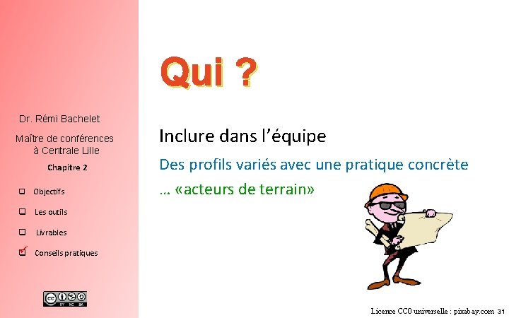 Qui ? Dr. Rémi Bachelet Maître de conférences à Centrale Lille Chapitre 2 q