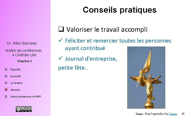 Conseils pratiques q Valoriser le travail accompli Dr. Rémi Bachelet Maître de conférences à