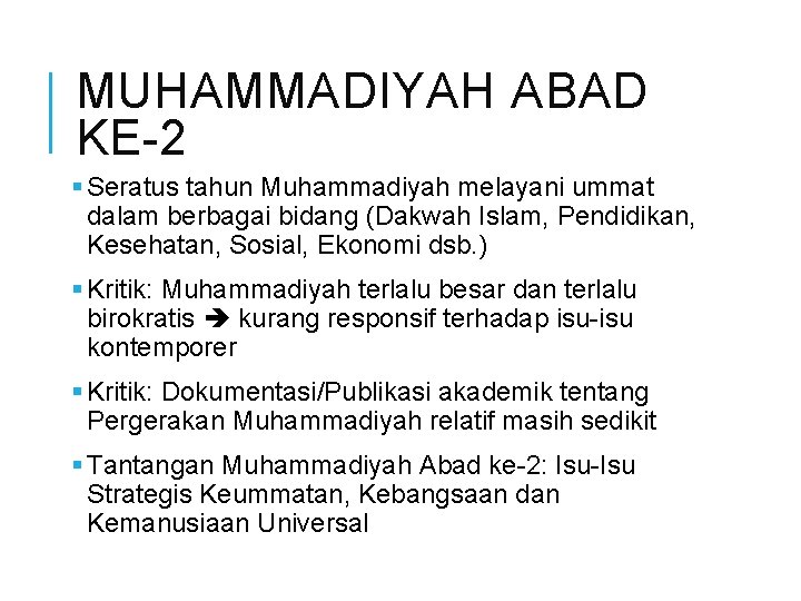 MUHAMMADIYAH ABAD KE-2 § Seratus tahun Muhammadiyah melayani ummat dalam berbagai bidang (Dakwah Islam,