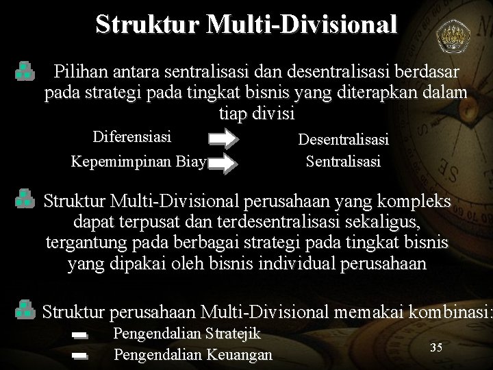 Struktur Multi-Divisional Pilihan antara sentralisasi dan desentralisasi berdasar pada strategi pada tingkat bisnis yang