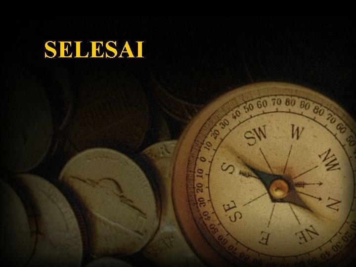 SELESAI SELESAI