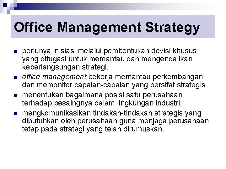 Office Management Strategy n n perlunya inisiasi melalui pembentukan devisi khusus yang ditugasi untuk