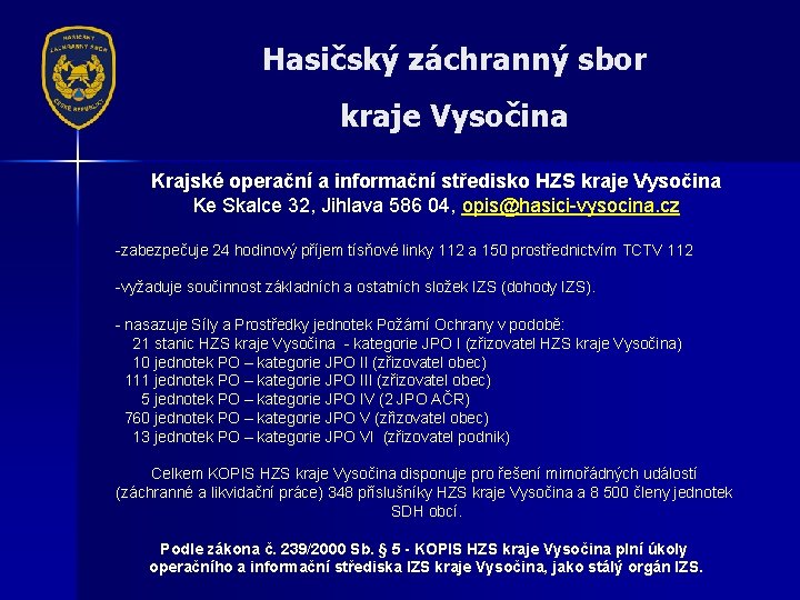 Hasičský záchranný sbor kraje Vysočina Krajské operační a informační středisko HZS kraje Vysočina Ke