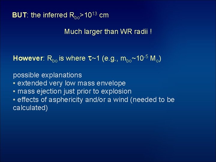 BUT: the inferred Rbo>1013 cm Much larger than WR radii ! However: Rbo is