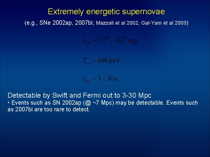 Extremely energetic supernovae (e. g. , SNe 2002 ap, 2007 bi; Mazzali et al