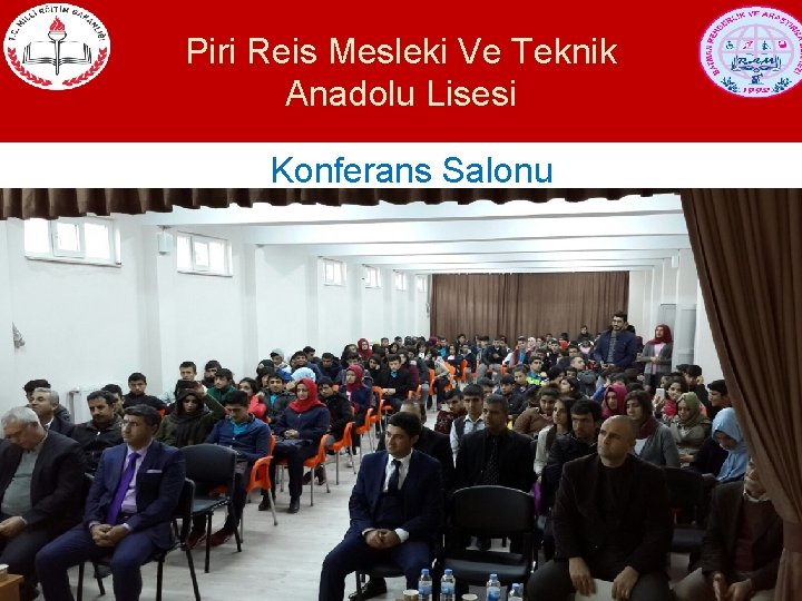 Piri Reis Mesleki Ve Teknik Anadolu Lisesi Konferans Salonu 