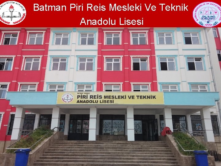Batman Piri Reis Mesleki Ve Teknik Anadolu Lisesi 