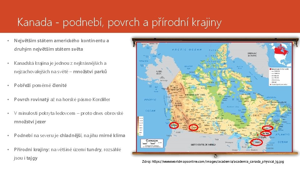 Kanada - podnebí, povrch a přírodní krajiny • Největším státem amerického kontinentu a druhým