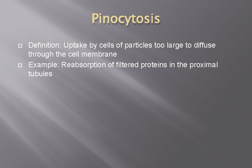 Pinocytosis Definition: Uptake by cells of particles too large to diffuse through the cell