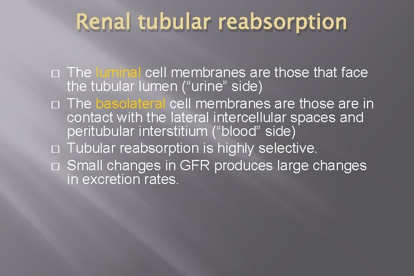 Renal tubular reabsorption � � The luminal cell membranes are those that face the