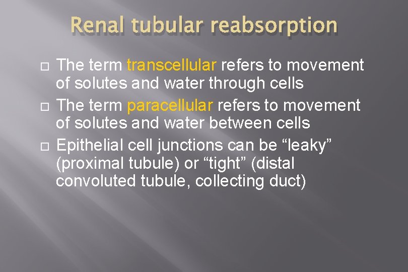 Renal tubular reabsorption The term transcellular refers to movement of solutes and water through