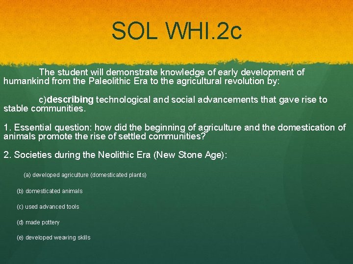 SOL WHI. 2 c The student will demonstrate knowledge of early development of humankind