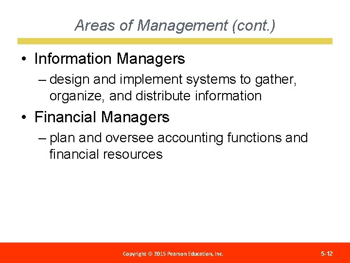Areas of Management (cont. ) • Information Managers – design and implement systems to
