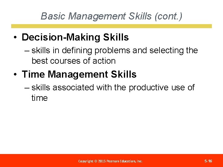 Basic Management Skills (cont. ) • Decision-Making Skills – skills in defining problems and