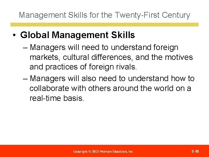 Management Skills for the Twenty-First Century • Global Management Skills – Managers will need