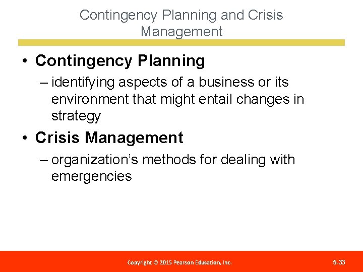 Contingency Planning and Crisis Management • Contingency Planning – identifying aspects of a business