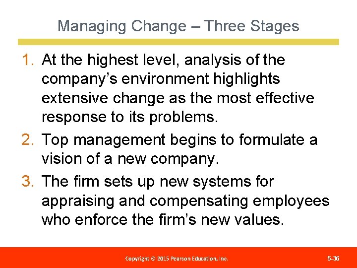 Managing Change – Three Stages 1. At the highest level, analysis of the company’s