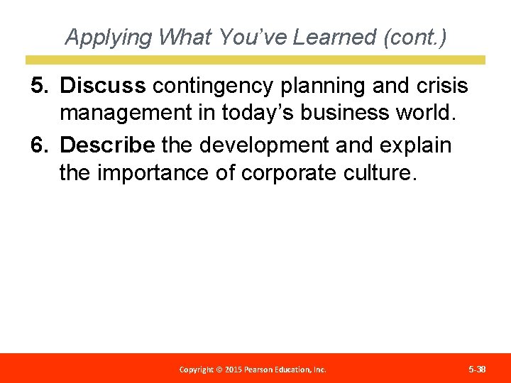 Applying What You’ve Learned (cont. ) 5. Discuss contingency planning and crisis management in