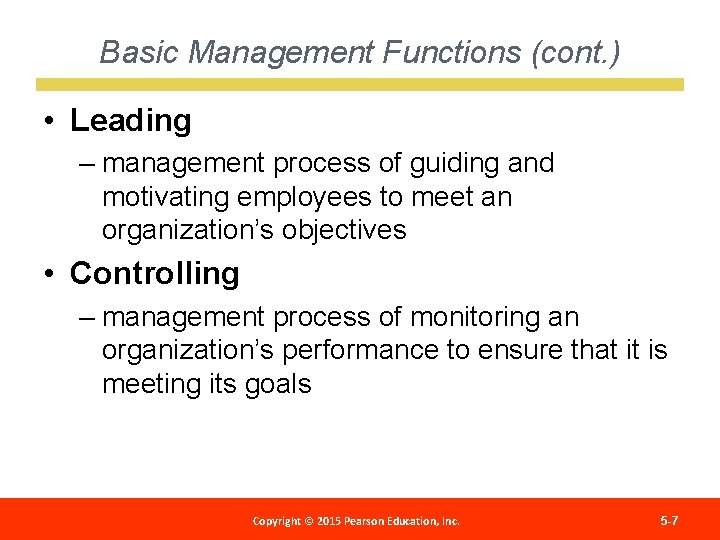 Basic Management Functions (cont. ) • Leading – management process of guiding and motivating