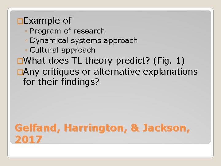 �Example of ◦ Program of research ◦ Dynamical systems approach ◦ Cultural approach �What