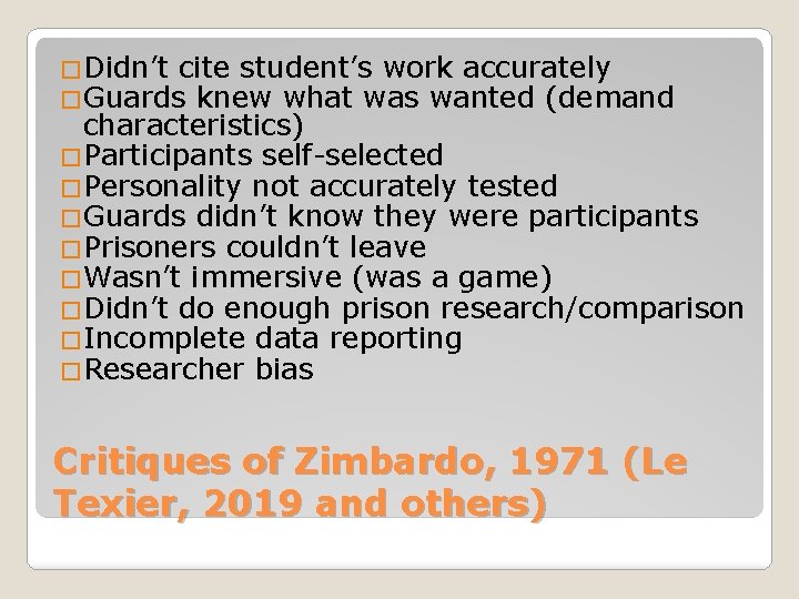 �Didn’t cite student’s work accurately �Guards knew what was wanted (demand characteristics) �Participants self-selected