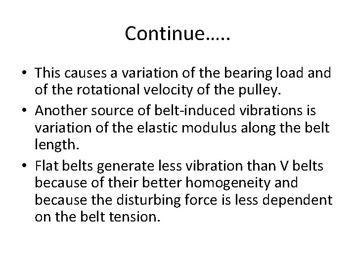 Continue…. . • This causes a variation of the bearing load and of the