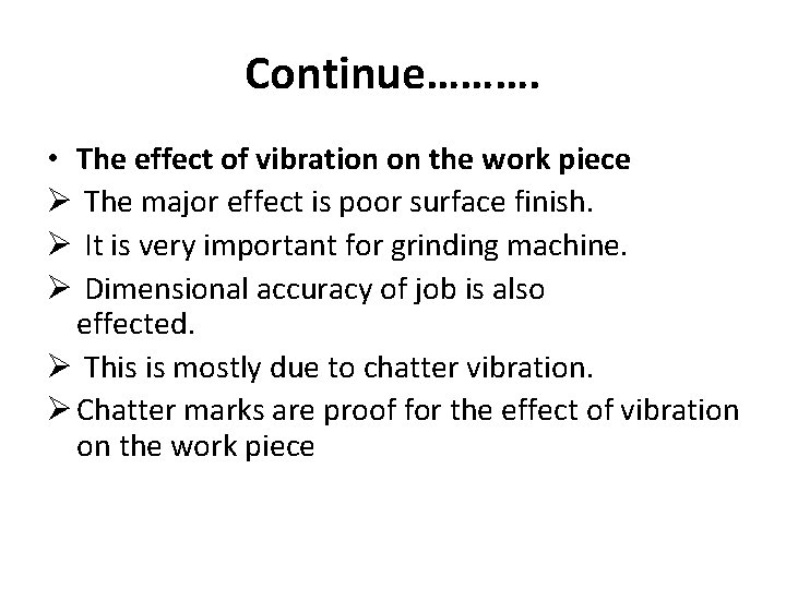Continue………. • The effect of vibration on the work piece Ø The major effect