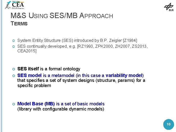 M&S USING SES/MB APPROACH TERMS System Entity Structure (SES) introduced by B. P. Zeigler